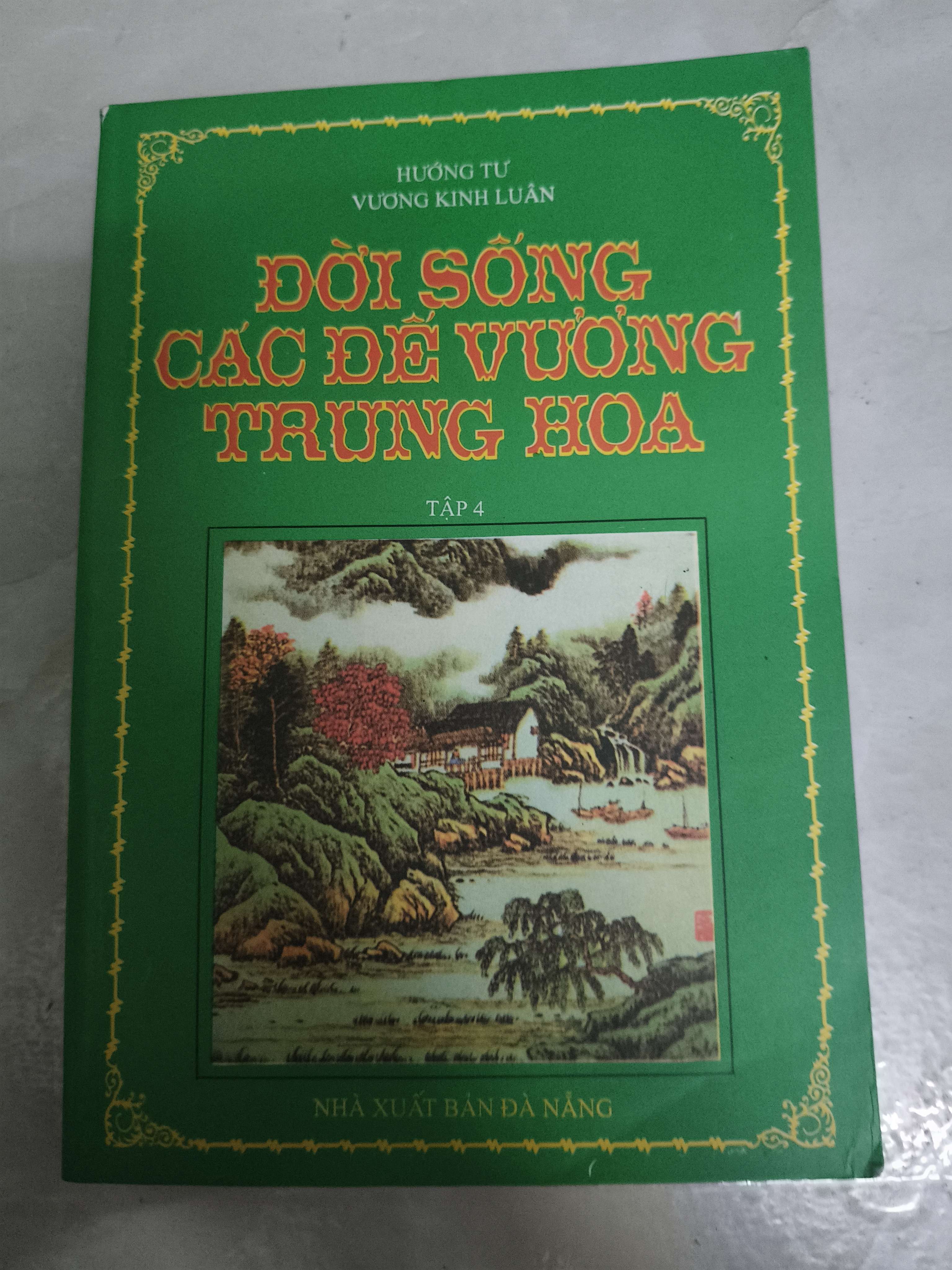 Đời sống các đế vương Trung Hoa 4  (Sách lịch sử - triết học) ANTQ