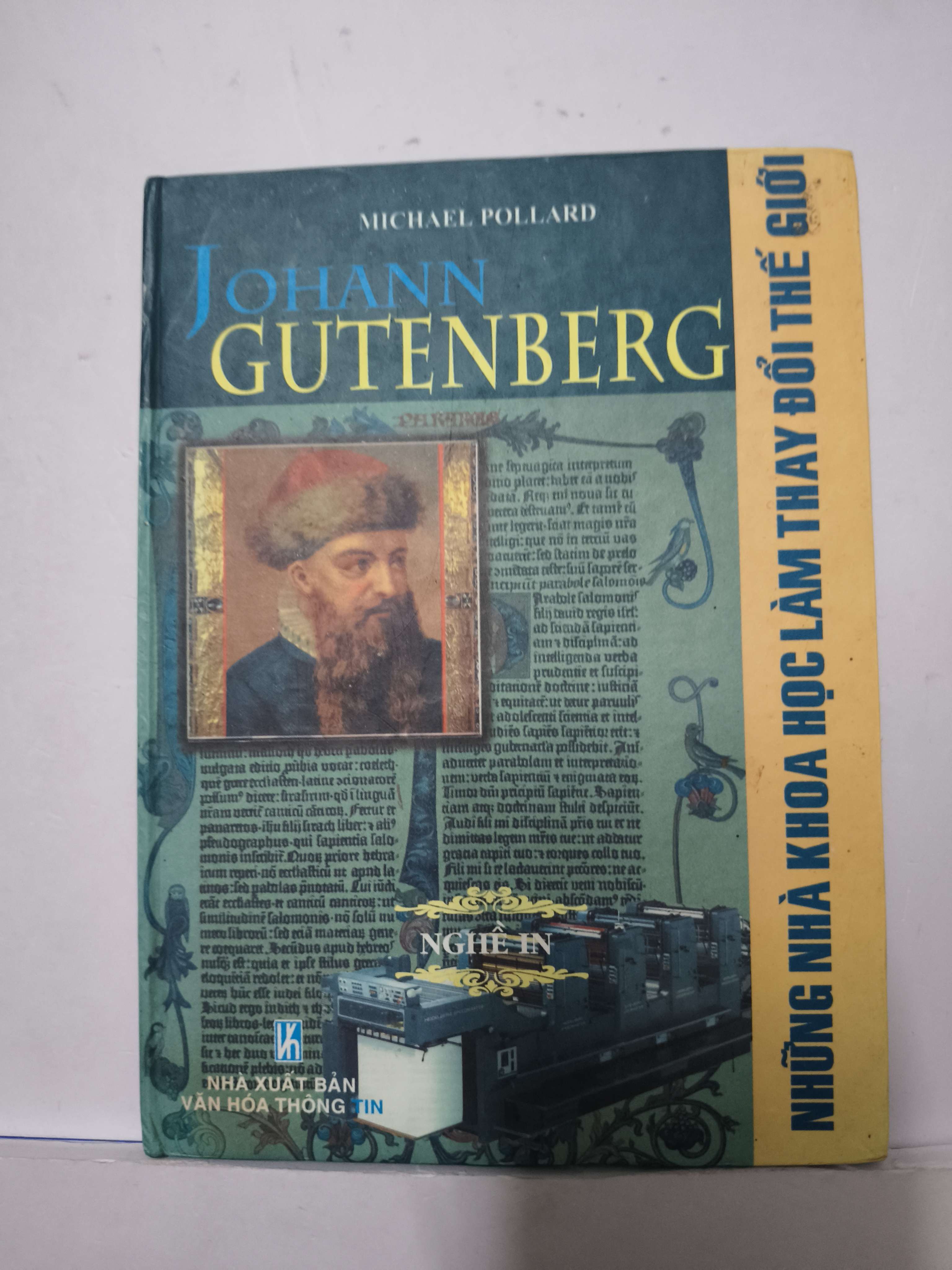 Những nhà khoa học làm thay đổi thế giới Johann Gutenberg Nghề in (Sách lịch sử - triết học) ANTQ