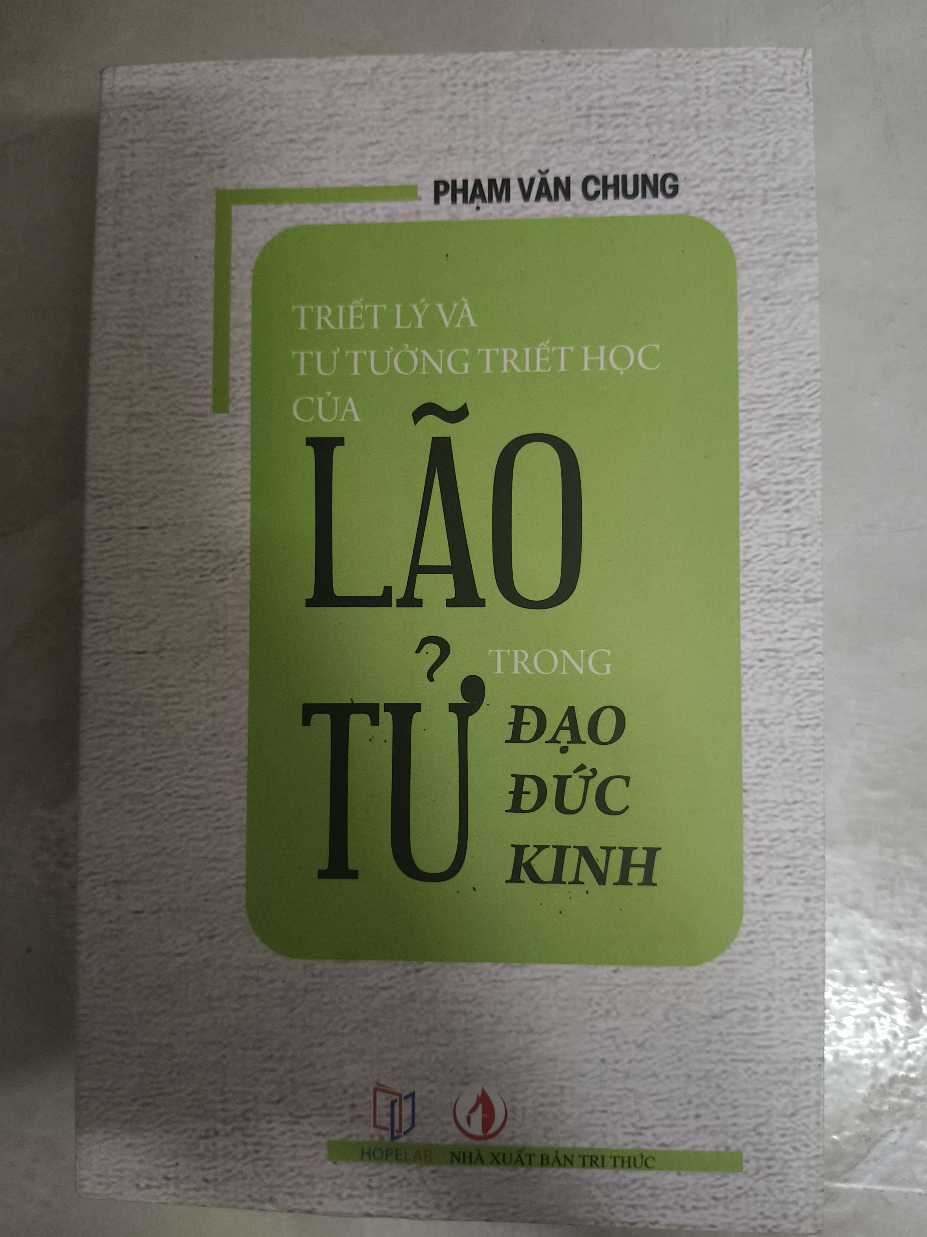 Triết lý và tư tưởng triết học của Lão Tử trong đạo đức kinh (Sách lịch sử - triết học) ANTQ
