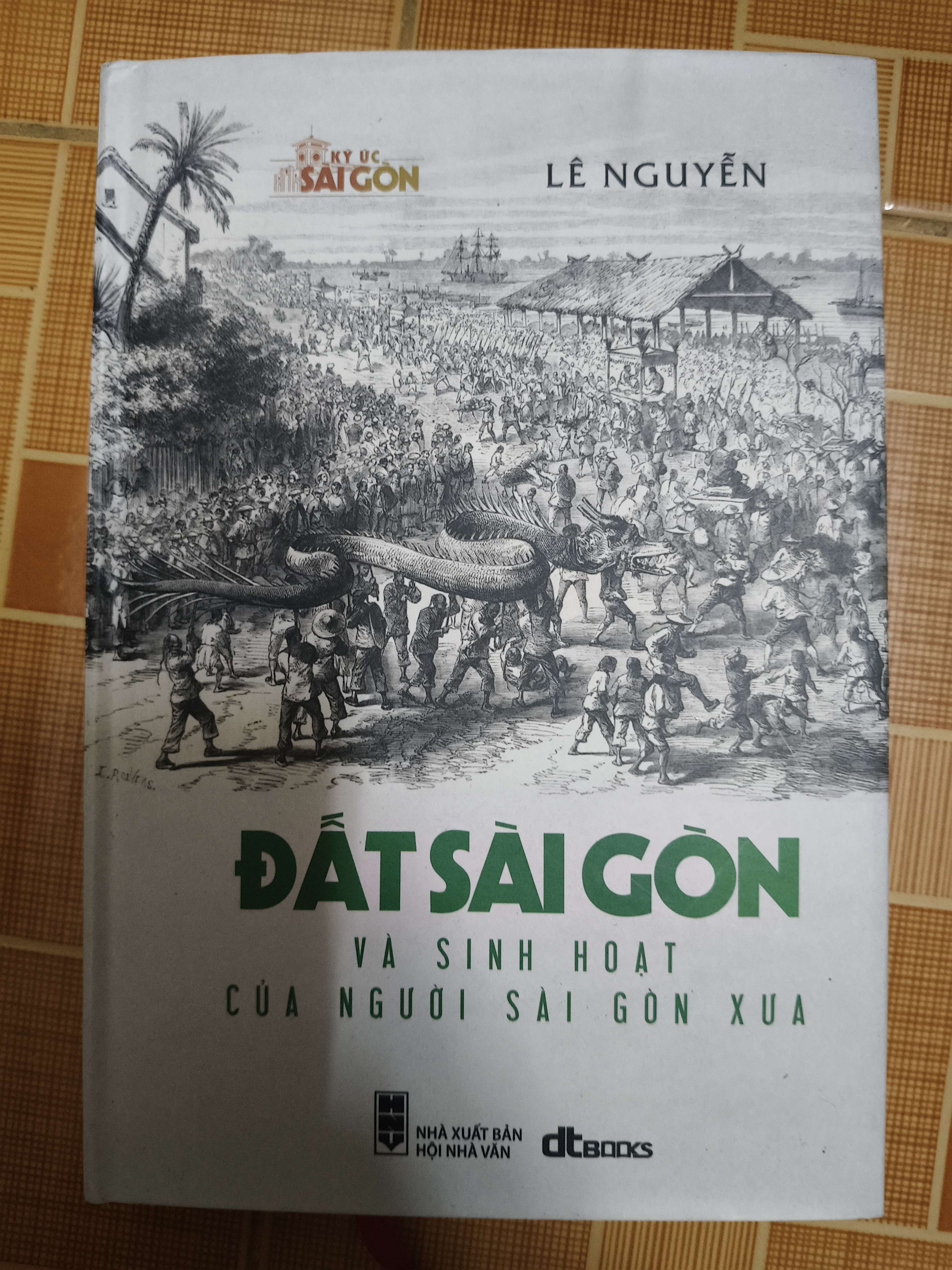 Đất Sài Gòn và sinh hoạt của người Sài Gòn xưa (Bìa cứng) (Lịch sử Việt Nam) ANTQ