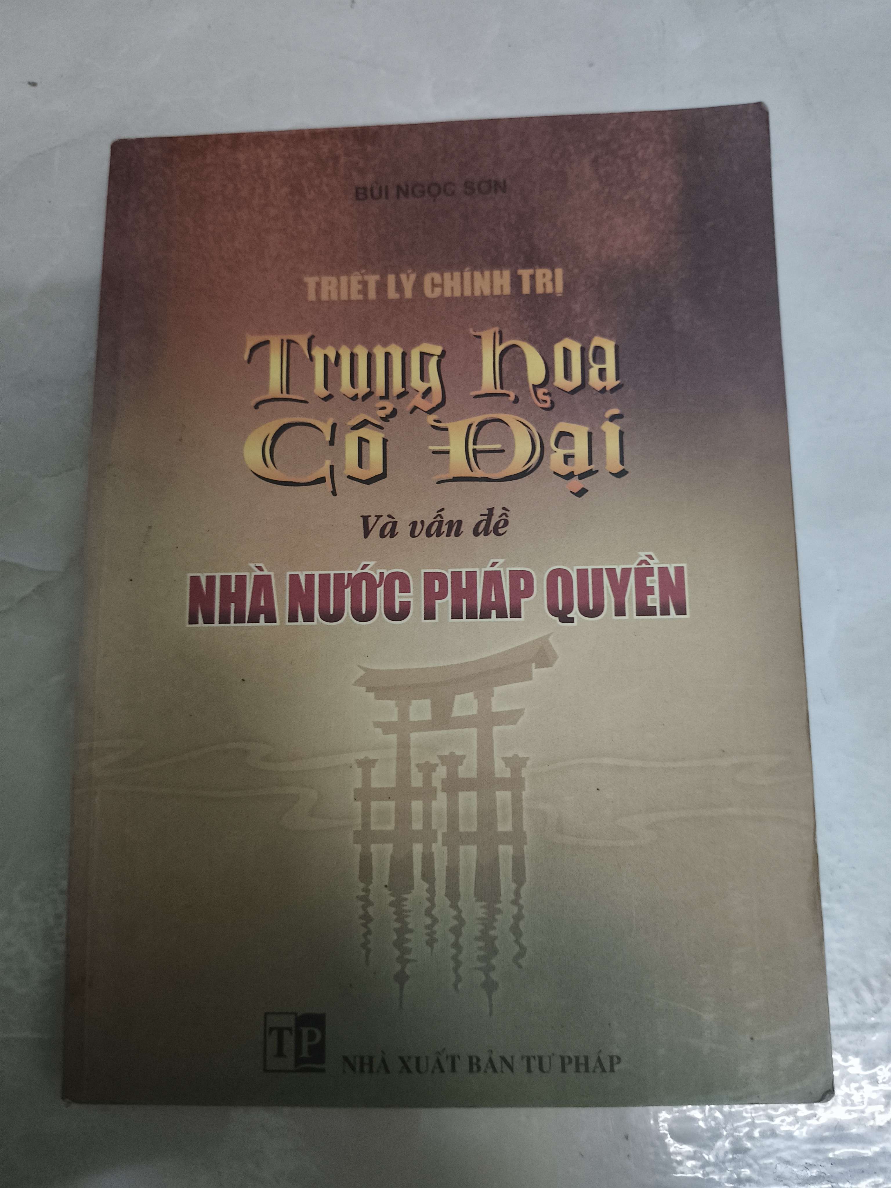 Triết lý chính trị Trung Hoa cổ đại và vấn đề nhà nước pháp quyền  (Sách lịch sử - triết học) ANTQ