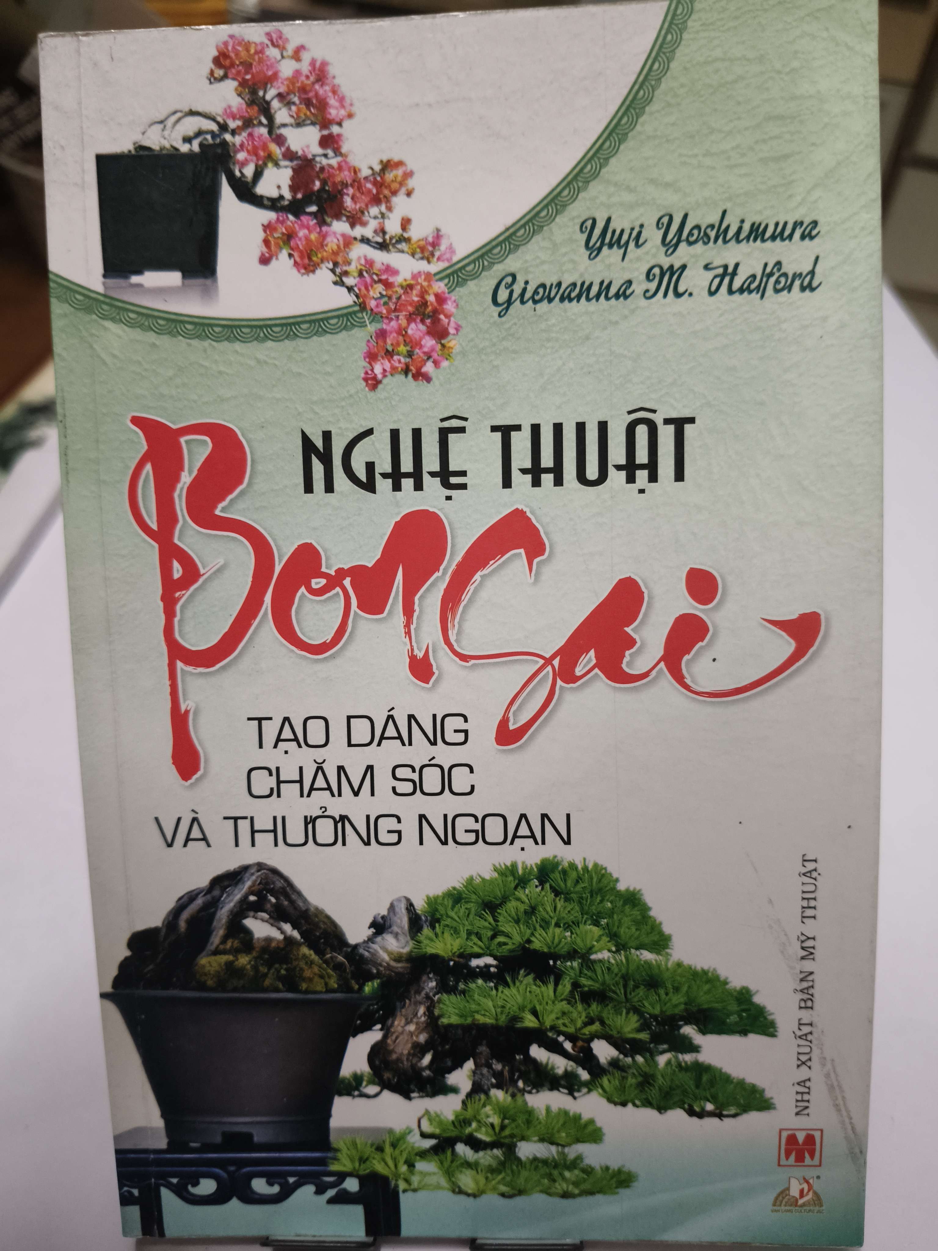 Nghệ thuật bonsai tạo dáng chăm sóc và thưởng ngoạn (Sách kỹ năng) ANTQ