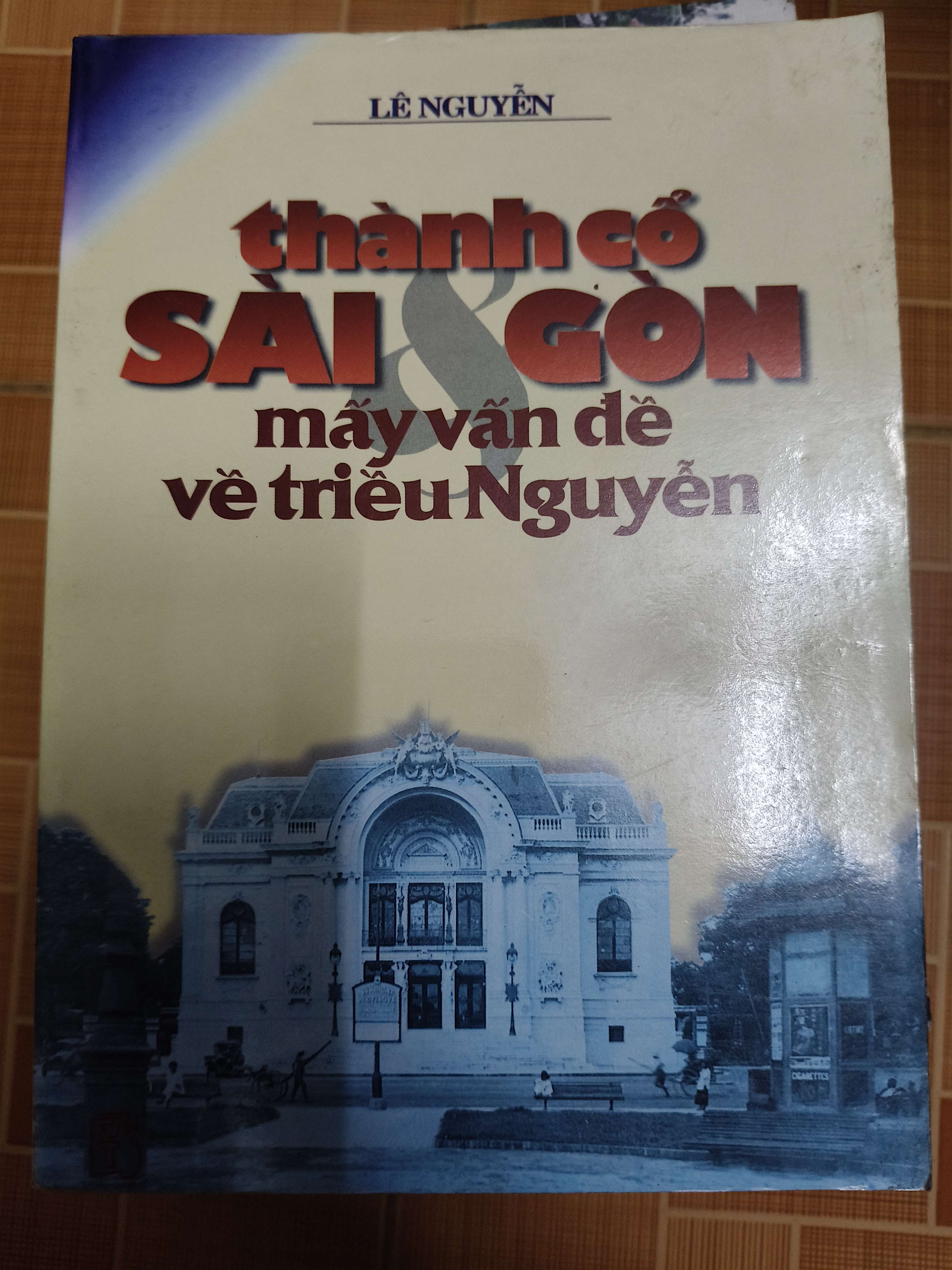 Thành cổ Sài Gòn và mấy vấn đề về triều Nguyễn (Lịch sử Việt Nam) ANTQ