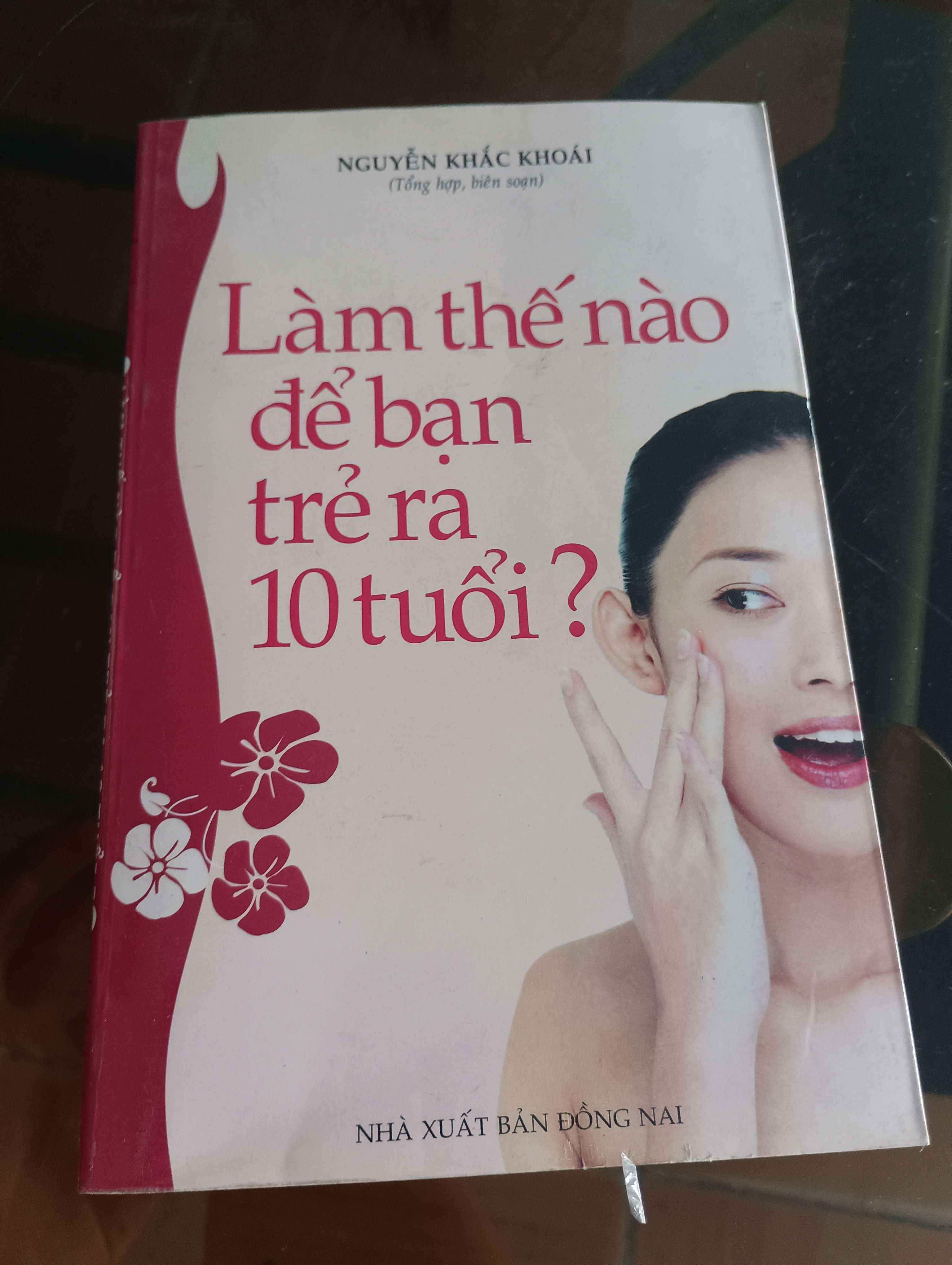 Làm thế nào để bạn trẻ ra 10 tuổi? - Nguyễn Khắc Khoái 2010 (Sách kiến thức tổng hợp) VAVO