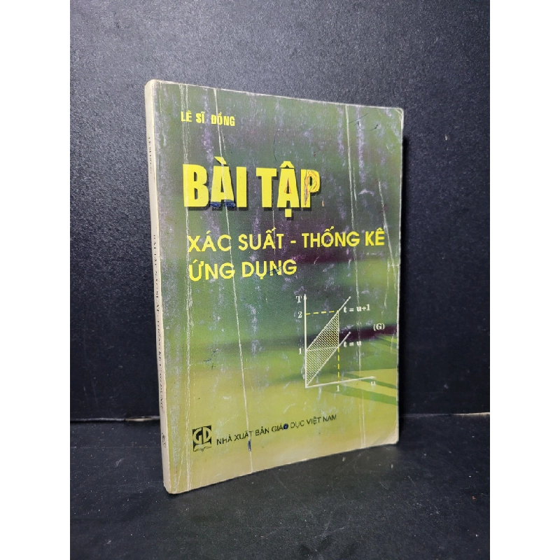 Bài tập xác suất - thống kê ứng dụng mới 70% bẩn bìa, ố nhẹ, gập bìa 2011 Lê Sĩ Đồng HCM1604 GIÁO KHOA