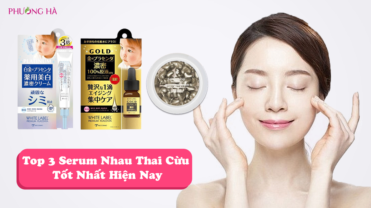 Top 3 Serum Nhau Thai Cừu Tốt Nhất Hiện Nay