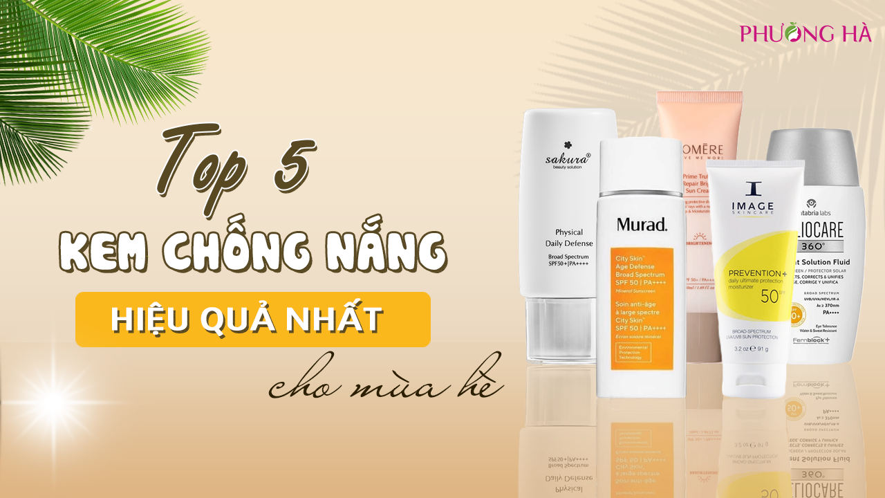 Top 5 Kem Chống Nắng Hiệu Quả Nhất