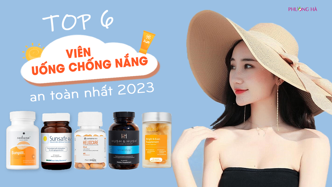 Top 6 Viên Uống Chống Nắng An Toàn Nhất 2023