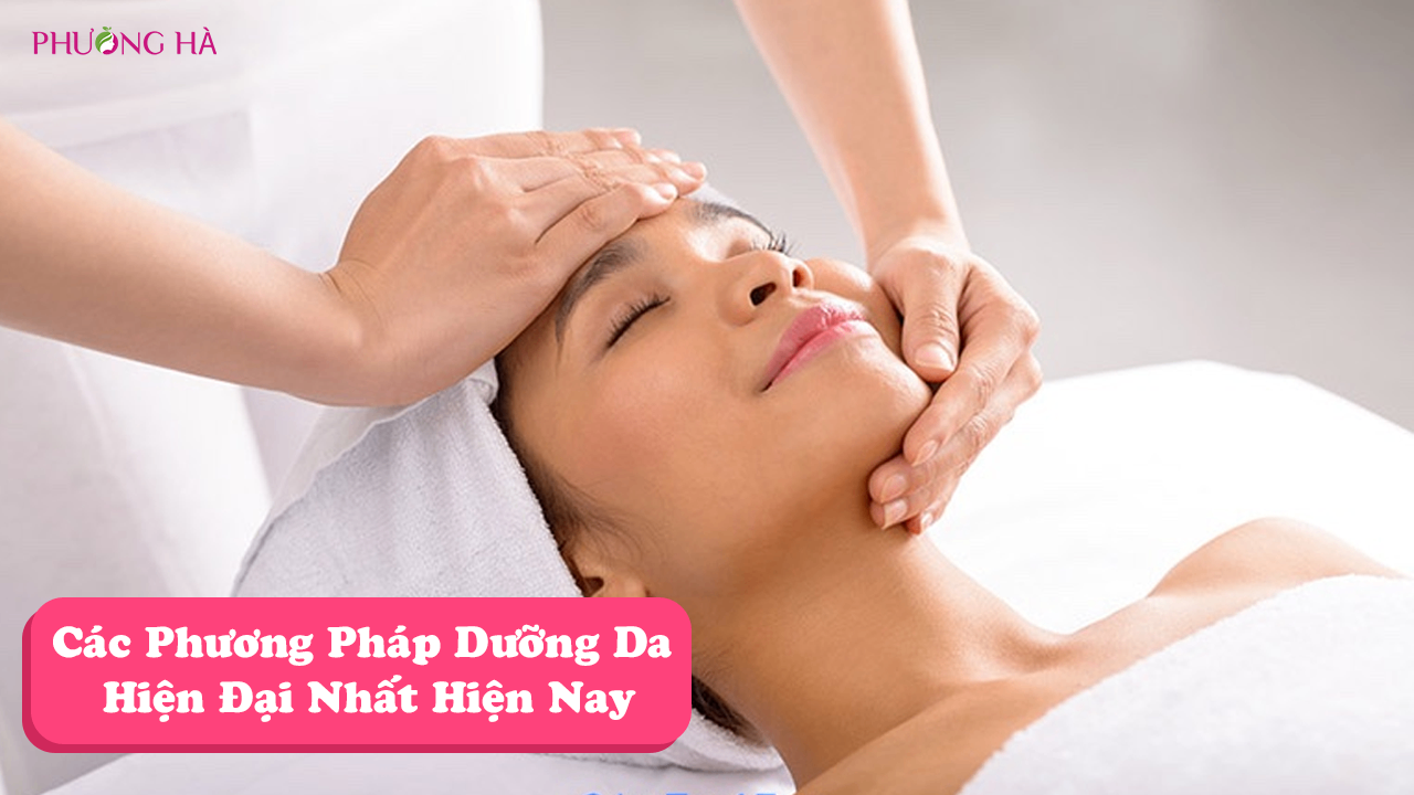 Các Phương Pháp Dưỡng Da Hiện Đại Nhất Hiện Nay