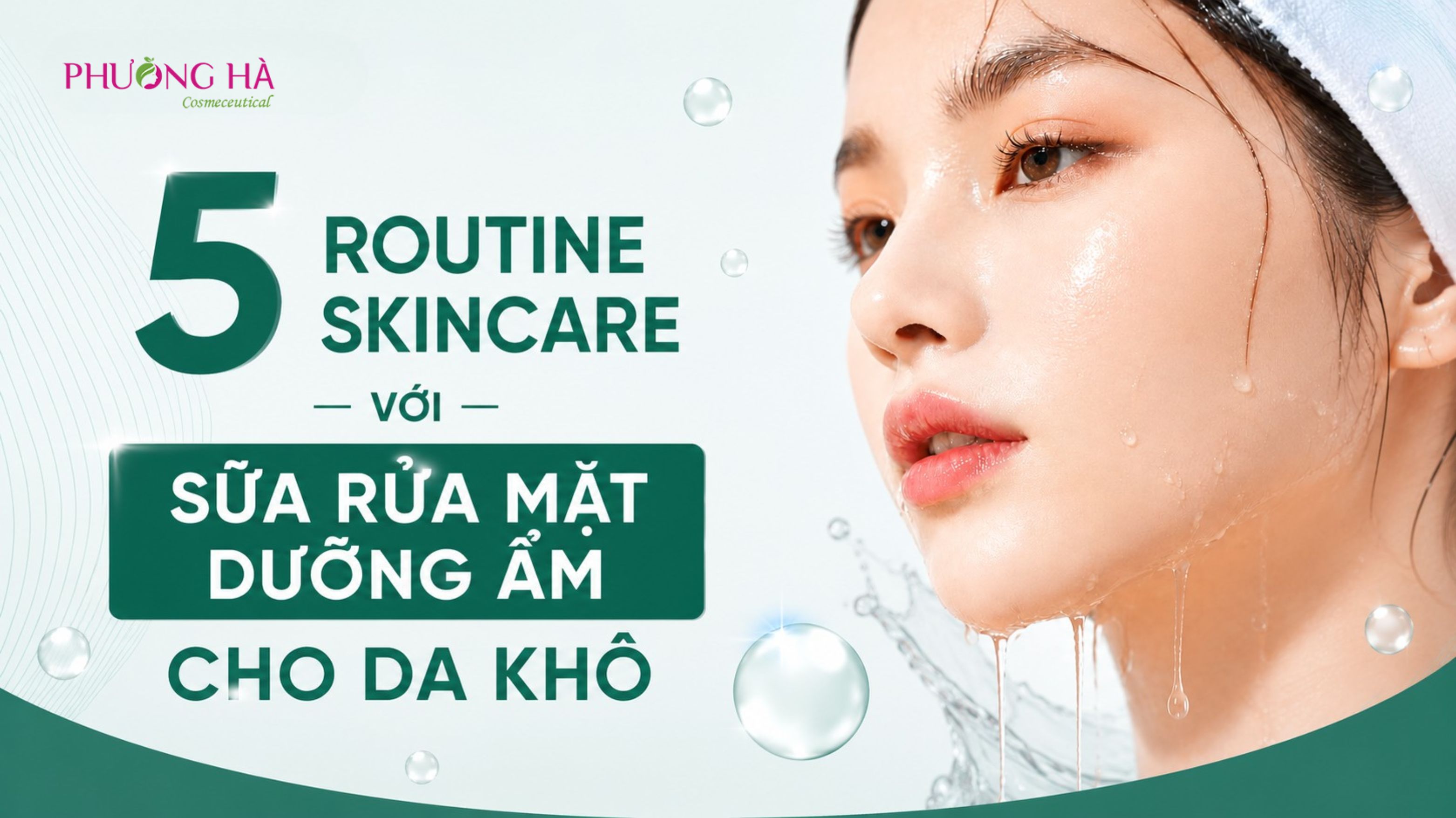 5 Routine Skincare Với Sữa Rửa Mặt Dưỡng Ẩm Cho Da Khô
