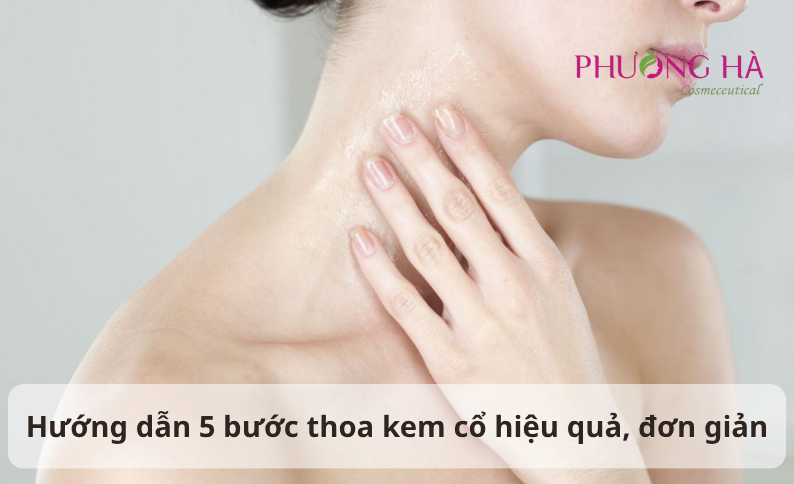 Hướng dẫn 5 bước thoa kem cổ hiệu quả, đơn giản
