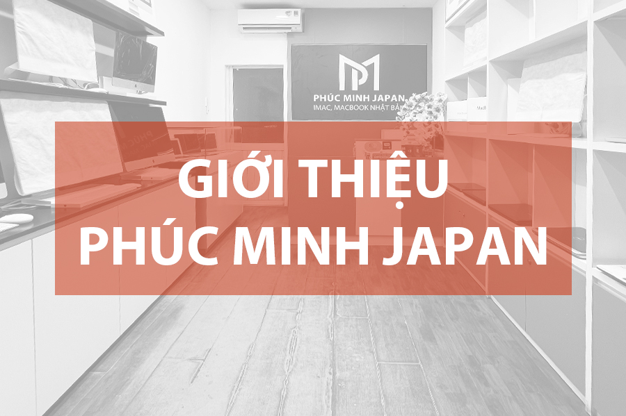 GIỚI THIỆU VỀ PHÚC MINH JAPAN